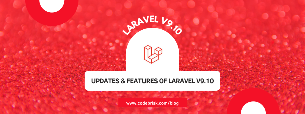 The New Features and Updates of the Latest Laravel V9.10 cover image